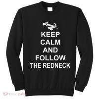 Keep Calm and Follow The Redneck Sweatshirt thumb 0