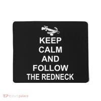 Keep Calm and Follow The Redneck Mousepad thumb 0