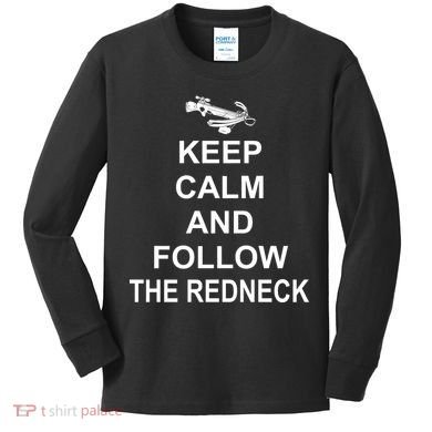 Keep Calm and Follow The Redneck Kids Long Sleeve Shirt