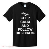 Keep Calm and Follow The Redneck Kids T-Shirt thumb 0