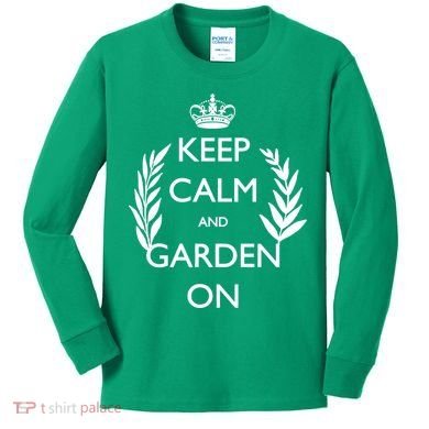 Keep Calm And Garden On Kids Long Sleeve Shirt
