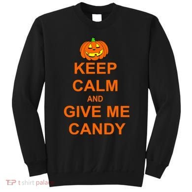 Keep Calm and Give Me Candy Sweatshirt