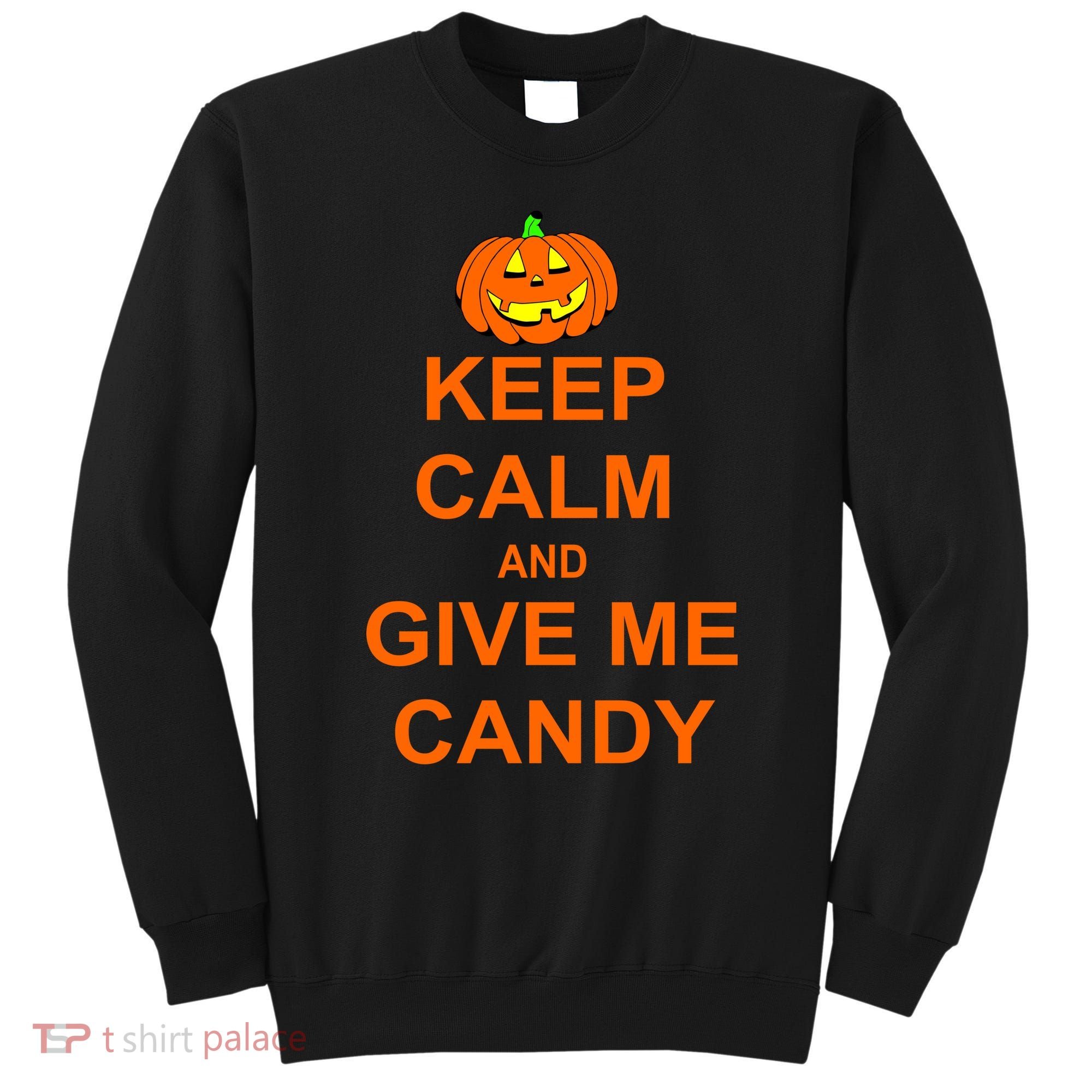 Keep Calm and Give Me Candy Sweatshirt