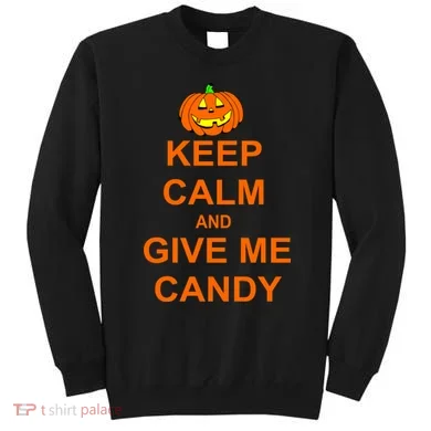 Keep Calm and Give Me Candy Sweatshirt