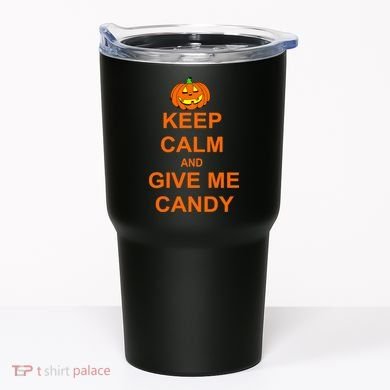 Keep Calm and Give Me Candy Tumbler