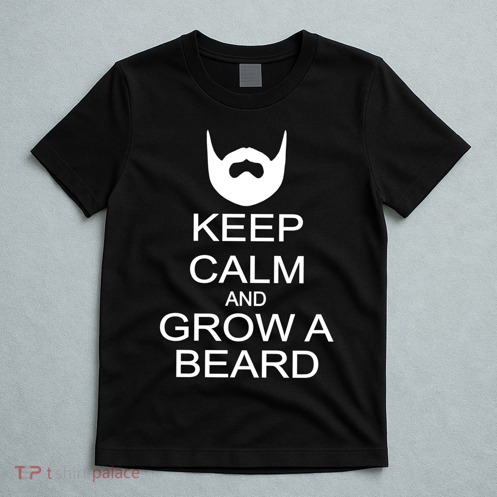 Keep Calm and Grow a Beard T-Shirt