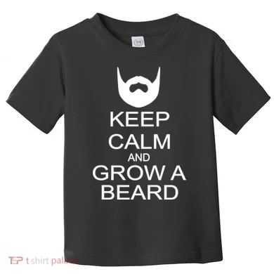Keep Calm and Grow a Beard Toddler T-Shirt