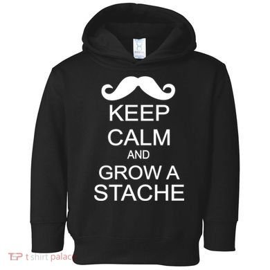 Keep Calm and Grow A Stache Toddler Hoodie