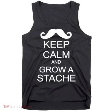 Keep Calm and Grow A Stache Tank Top