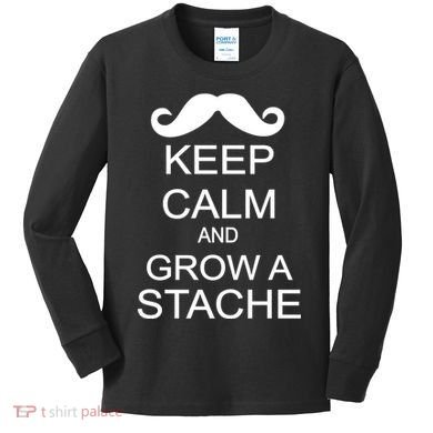 Keep Calm and Grow A Stache Kids Long Sleeve Shirt