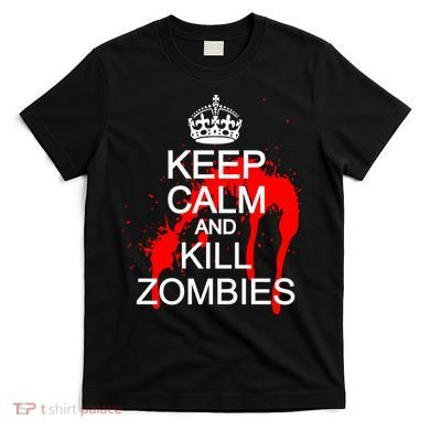 Keep Calm and Kill Zombies T-Shirt