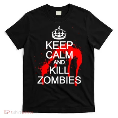 Keep Calm and Kill Zombies T-Shirt