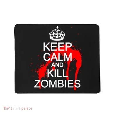 Keep Calm and Kill Zombies Mousepad