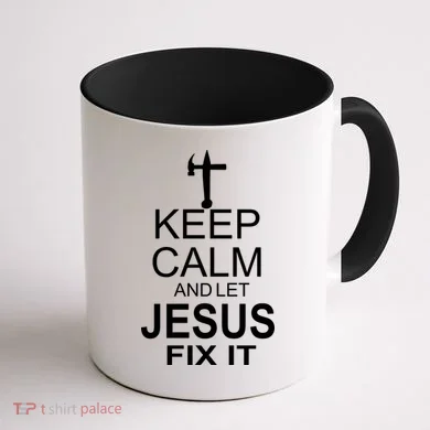 Keep Calm And Let Jesus Fix It Coffee Mug back