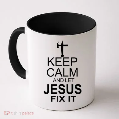 Keep Calm And Let Jesus Fix It Coffee Mug