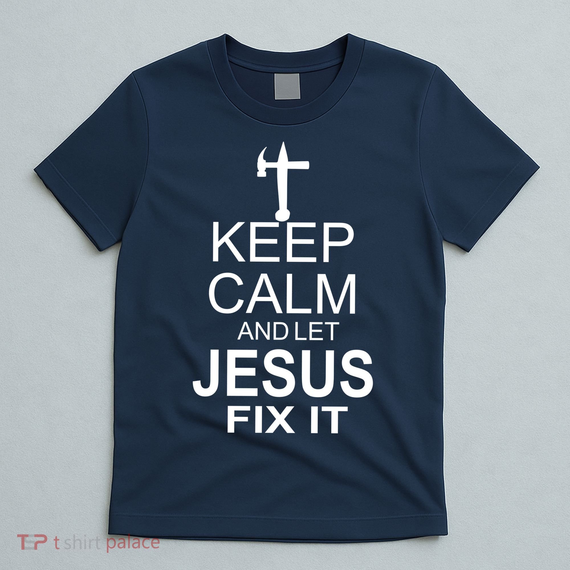 Keep Calm And Let Jesus Fix It T-Shirt