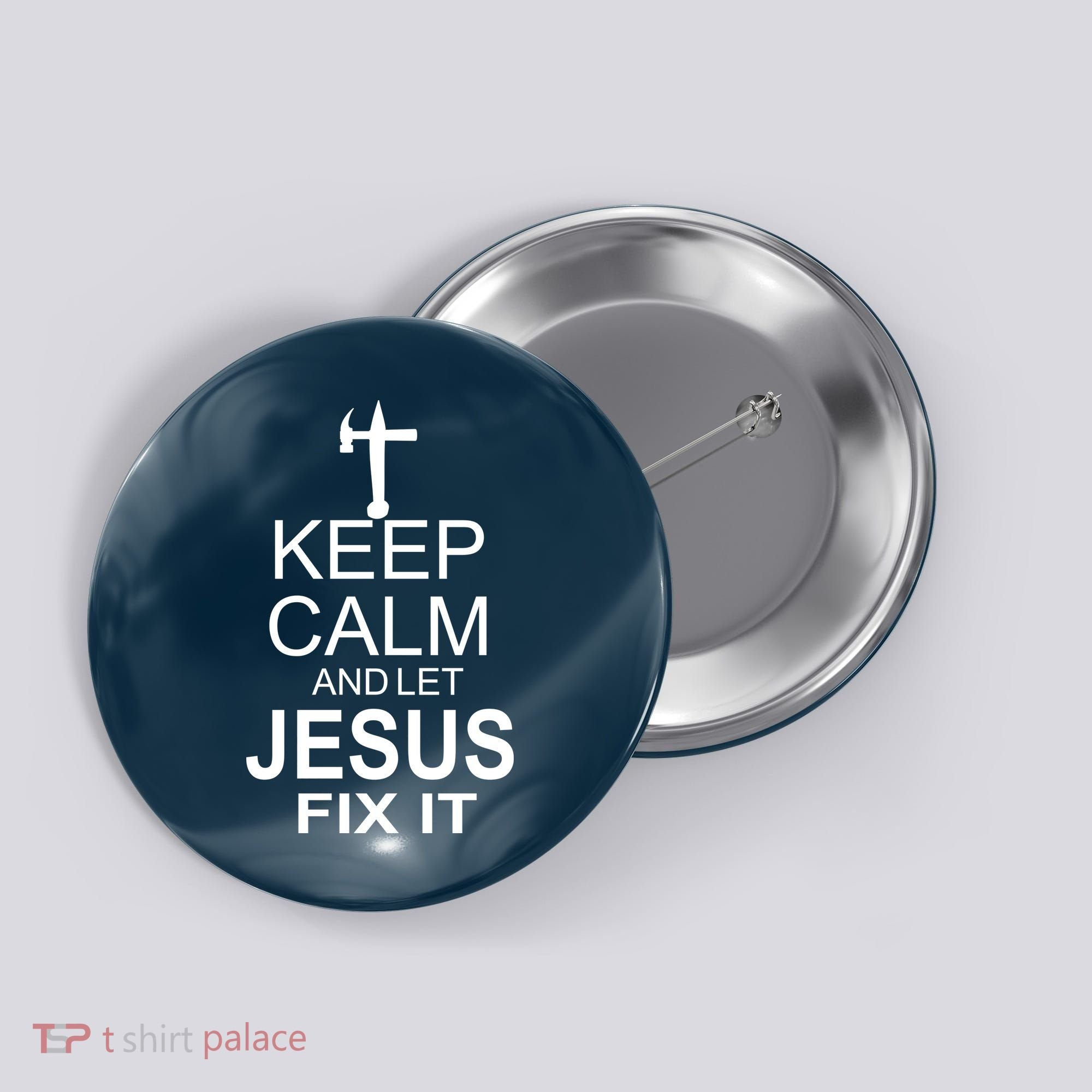 Keep Calm And Let Jesus Fix It Button