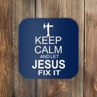 Keep Calm And Let Jesus Fix It Coaster thumb 0