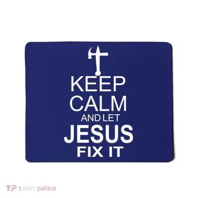 Keep Calm And Let Jesus Fix It Mousepad