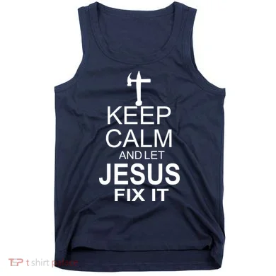 Keep Calm And Let Jesus Fix It Tank Top
