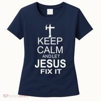 Keep Calm And Let Jesus Fix It Women's T-Shirt thumb 0
