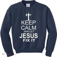 Keep Calm And Let Jesus Fix It Kids Sweatshirt thumb 0