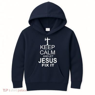 Keep Calm And Let Jesus Fix It Kids Hoodie