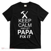 Keep Calm And Let Papa Fix It T-Shirt thumb 0