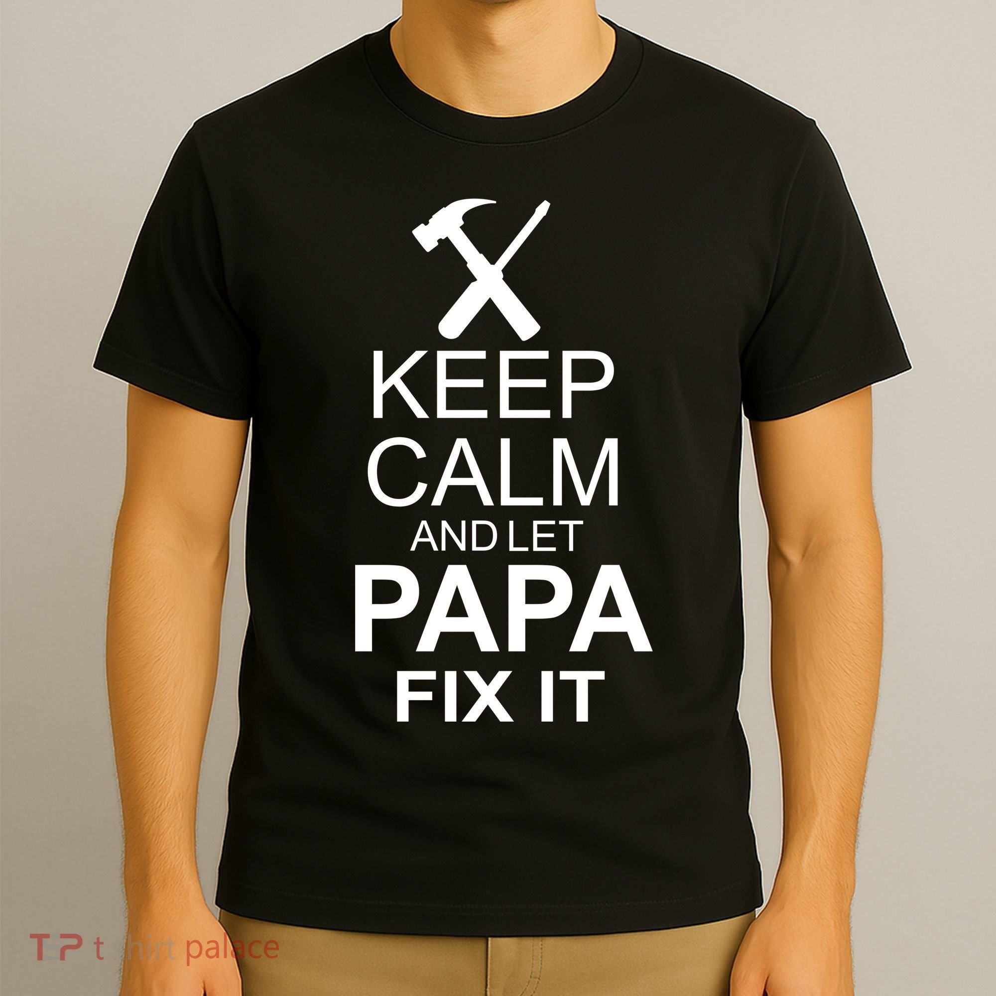 Keep Calm And Let Papa Fix It T-Shirt