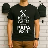 Keep Calm And Let Papa Fix It T-Shirt thumb 6
