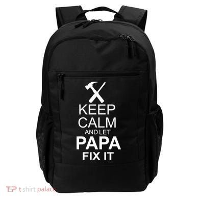 Keep Calm And Let Papa Fix It Backpack