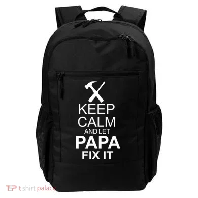 Keep Calm And Let Papa Fix It Backpack