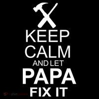 Keep Calm And Let Papa Fix It Button thumb 1