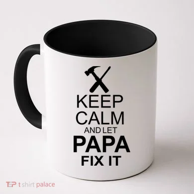 Keep Calm And Let Papa Fix It Coffee Mug