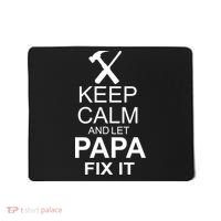 Keep Calm And Let Papa Fix It Mousepad thumb 0