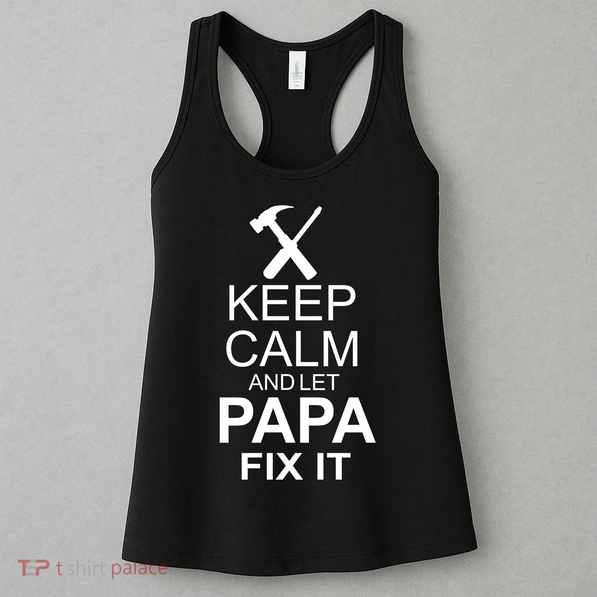 Keep Calm And Let Papa Fix It Women's Tank Top