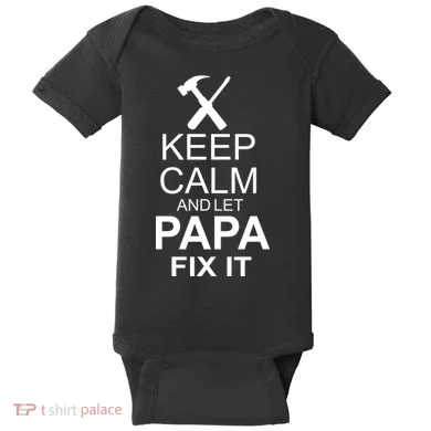 Keep Calm And Let Papa Fix It Baby Bodysuit