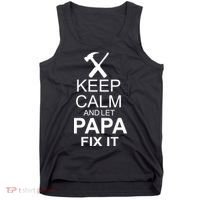 Keep Calm And Let Papa Fix It Tank Top thumb 0