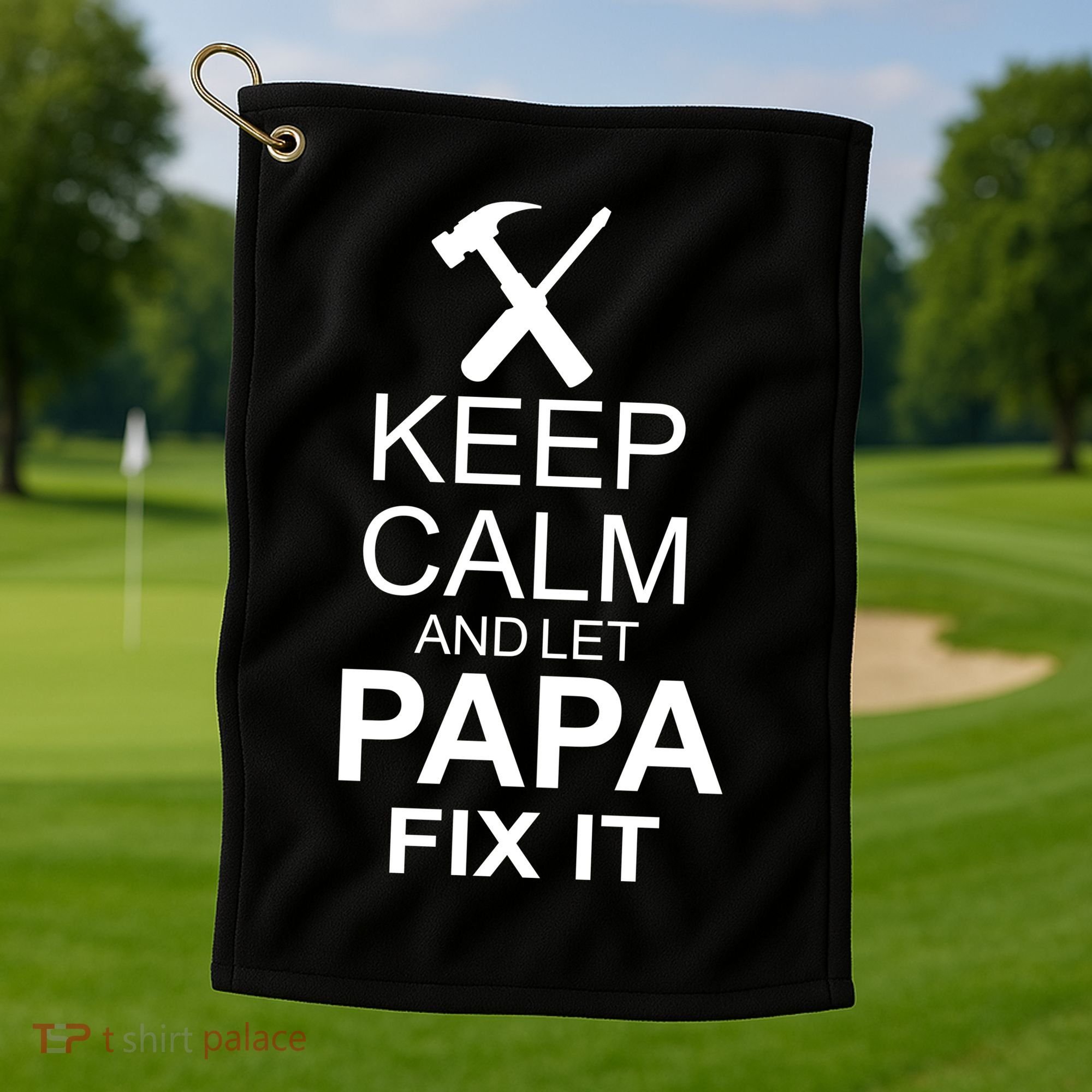 Keep Calm And Let Papa Fix It Golf Towel