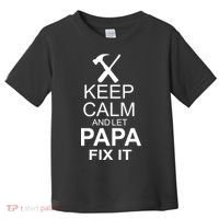 Keep Calm And Let Papa Fix It Toddler T-Shirt thumb 0