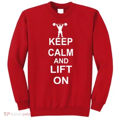 Keep Calm And Lift On Sweatshirt
