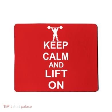 Keep Calm And Lift On Mousepad