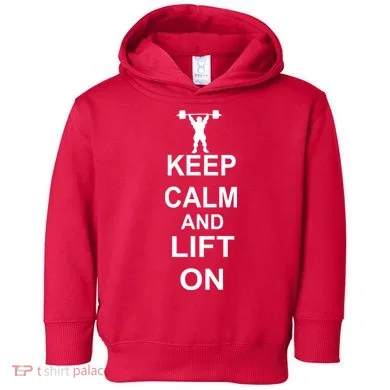 Keep Calm And Lift On Toddler Hoodie