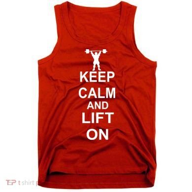 Keep Calm And Lift On Tank Top