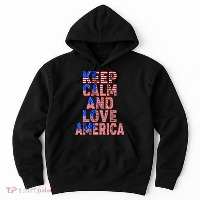 Keep Calm and Love America Hoodie