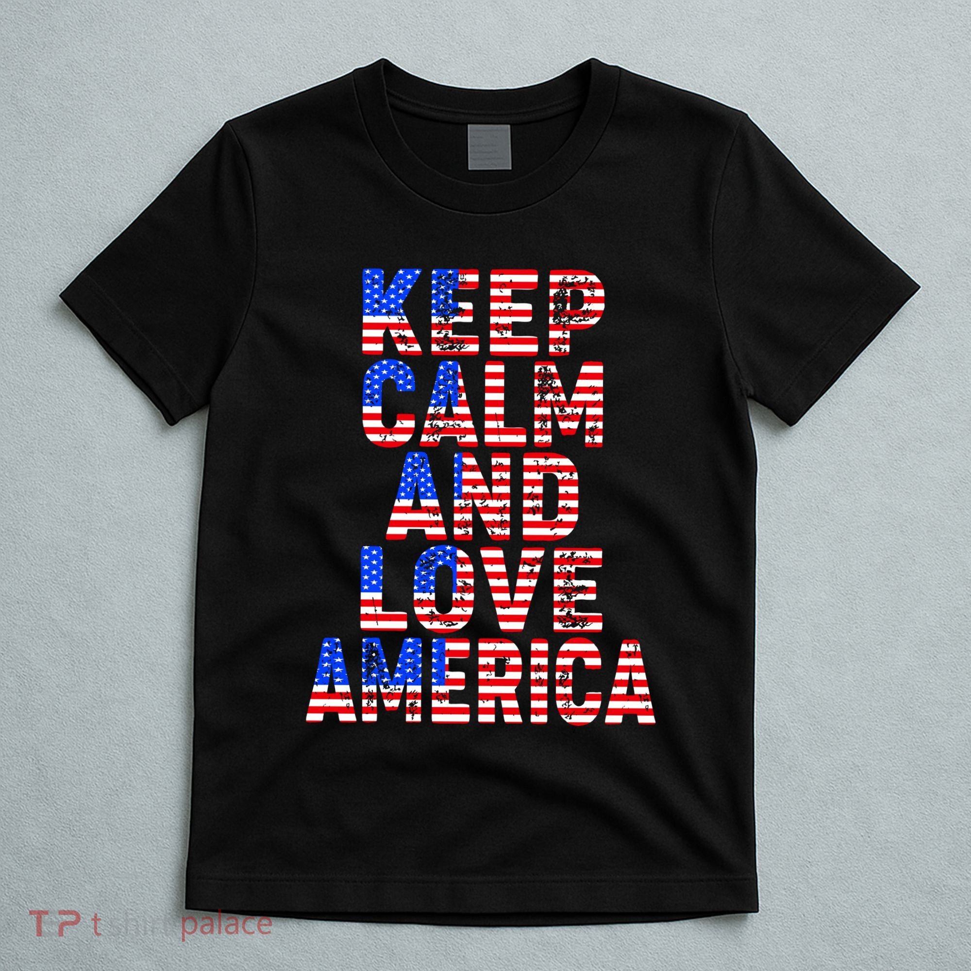 Keep Calm and Love America T-Shirt
