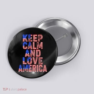 Keep Calm and Love America Button