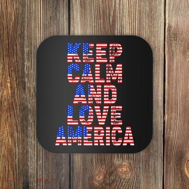 Keep Calm and Love America Coaster
