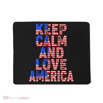 Keep Calm and Love America Mousepad