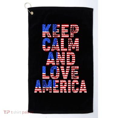 Keep Calm and Love America Golf Towel